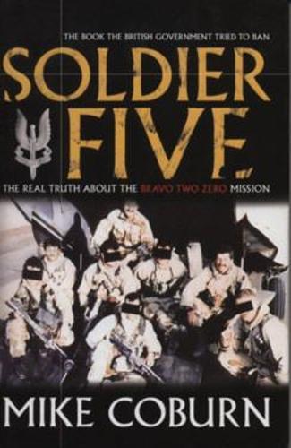 Soldier Five: The Real Truth About The Bravo Two Zero Mission  by Mike Coburn at Abbey's Bookshop, 
