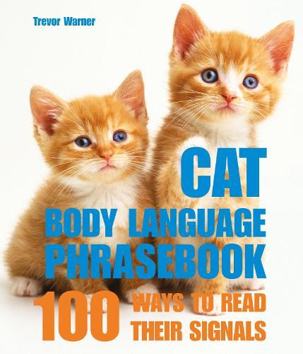 Cat Body Language: 100 Ways to Read Their Signals  by Trevor Warner at Abbey's Bookshop, 