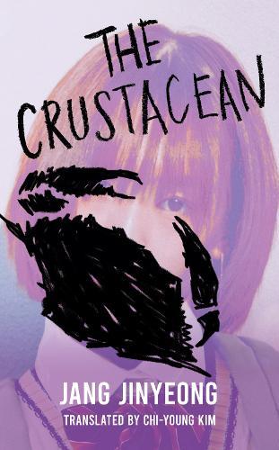 The Crustacean: The spiky revenge narrative from Lolita's perspective  by Jang Jinyeong at Abbey's Bookshop, 