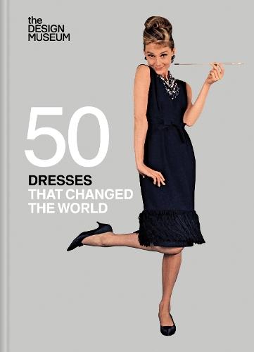 Fifty Dresses that Changed the World: Design Museum Fifty