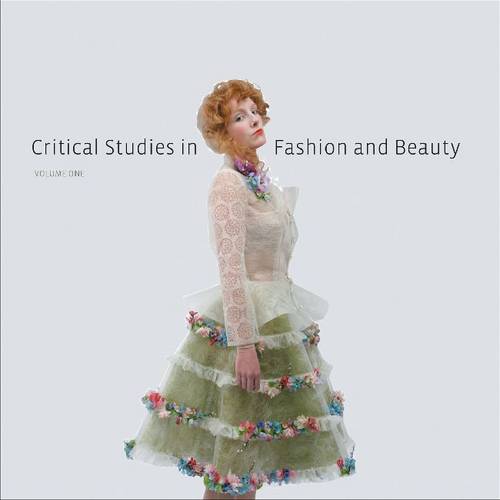 Critical Studies in Fashion and Beauty: Volume One  by Efrat Tseëlon (University of Leeds, UK) at Abbey's Bookshop, 