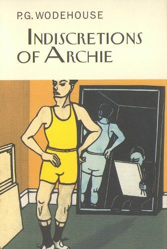 Indiscretions of Archie  by P.G. Wodehouse at Abbey's Bookshop, 