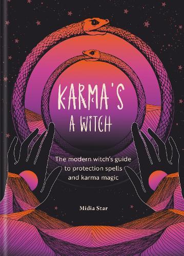 Karma's a Witch: The modern witch’s guide to protection spells and karma magic  by Midia Star at Abbey's Bookshop, 