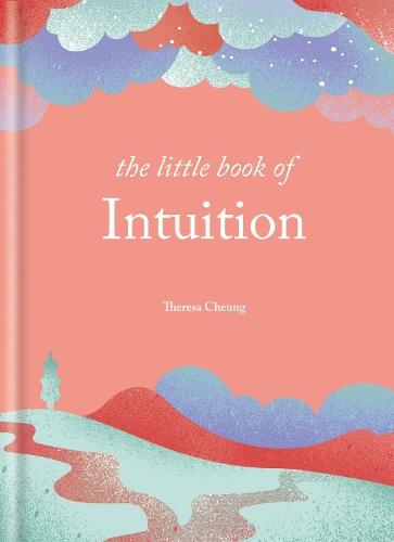The Little Book of Intuition: Simple practices for working with your sixth sense  by Theresa Cheung at Abbey's Bookshop, 