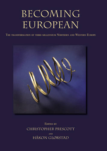 Becoming European: The transformation of third millennium Northern and Western Europe  by Christopher Prescott at Abbey's Bookshop, 