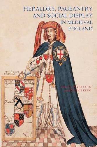 Heraldry, Pageantry and Social Display in Medieval England  by Peter Coss at Abbey's Bookshop, 