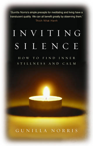 Inviting Silence: How to Find Inner Stillness and Calm  by Gunilla Norris at Abbey's Bookshop, 
