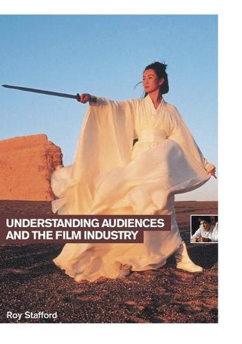 Understanding Audiences and the Film Industry  by Roy Stafford at Abbey's Bookshop, 