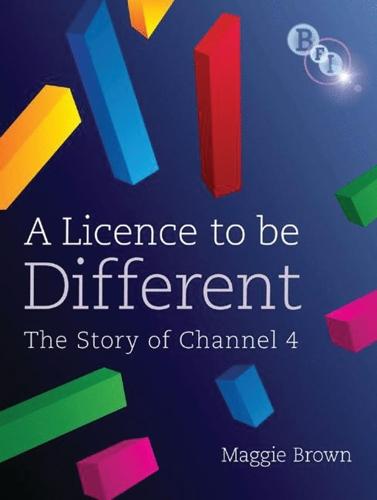 A Licence to be Different: The Story of Channel 4  by Maggie Brown (journalist, London, UK) at Abbey's Bookshop, 