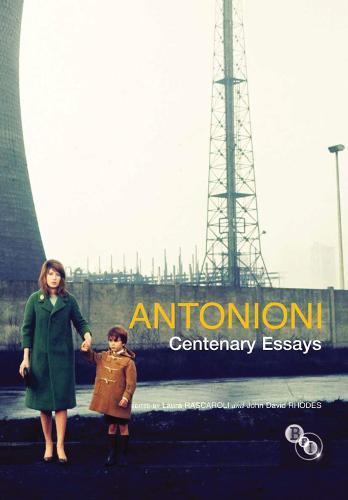 Antonioni: Centenary Essays  by Laura Rascaroli (University College Cork, Ireland) at Abbey's Bookshop, 