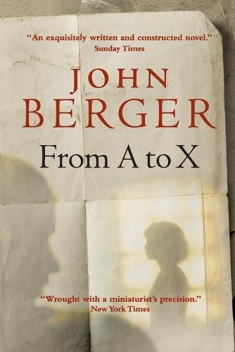 From A to X: A Story in Letters  by John Berger at Abbey's Bookshop, 