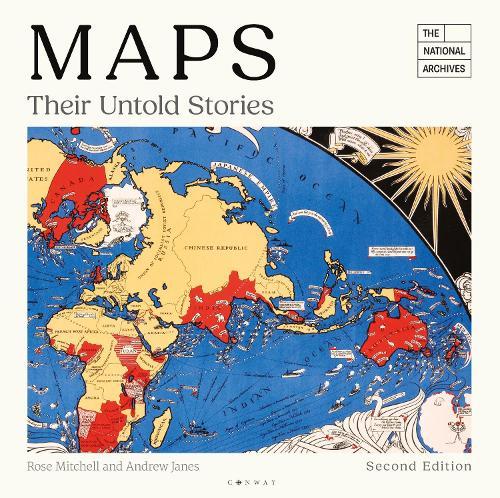Maps: Their Untold Stories 2nd edition: Map treasures from The National Archives  by Rose Mitchell at Abbey's Bookshop, 