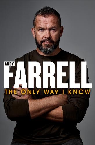 The Only Way I Know: The Autobiography  by Andy Farrell at Abbey's Bookshop, 