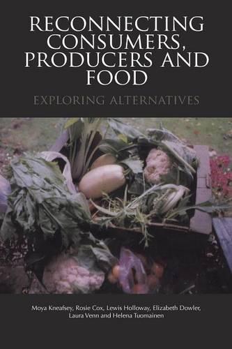 Reconnecting Consumers, Producers and Food: Exploring Alternatives