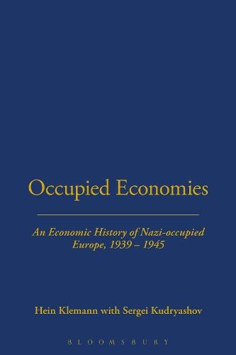 Occupied Economies: An Economic History of Nazi-Occupied Europe, 1939-1945  by Hein A.M. Klemann at Abbey's Bookshop, 