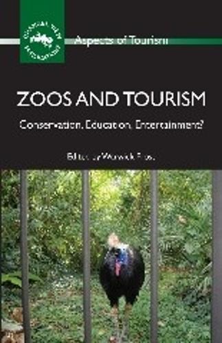 Zoos and Tourism: Conservation, Education, Entertainment?  by Warwick Frost at Abbey's Bookshop, 