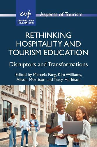 Rethinking Hospitality and Tourism Education: Disruptors and Transformations  by Marcela Fang at Abbey's Bookshop, 