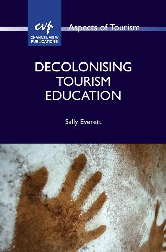 Decolonising Tourism Education  by Sally Everett at Abbey's Bookshop, 