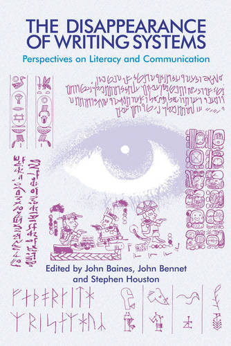 The Disappearance of Writing Systems: Perspectives on Literacy and Communication  by John Baines at Abbey's Bookshop, 