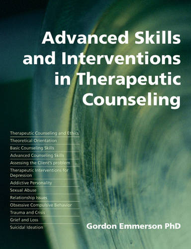 Advanced Skills and Interventions in Therapeutic Counselling