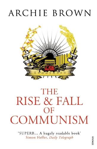 The Rise and Fall of Communism  by Archie Brown at Abbey's Bookshop, 