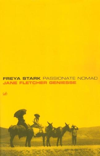 Freya Stark: Passionate Nomad  by Jane Fletcher Geniesse at Abbey's Bookshop, 
