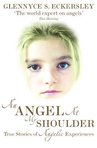 An Angel At My Shoulder: True Stories of Angelic Experiences  by Glennyce S. Eckersley at Abbey's Bookshop, 