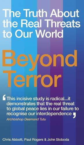 Beyond Terror: The Truth About the Real Threats to Our World  by Chris Abbott at Abbey's Bookshop, 