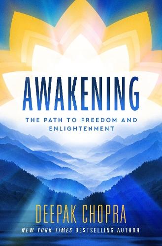 Awakening: The Path to Freedom and Enlightenment  by Dr Deepak Chopra at Abbey's Bookshop, 