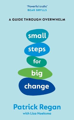 Small Steps for Big Change: A Guide Through Overwhelm  by Patrick Regan at Abbey's Bookshop, 