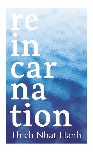 Reincarnation  by Thich Nhat Hanh at Abbey's Bookshop, 