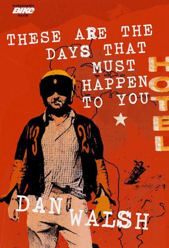 These Are the Days that Must Happen to You  by Dan Walsh at Abbey's Bookshop, 