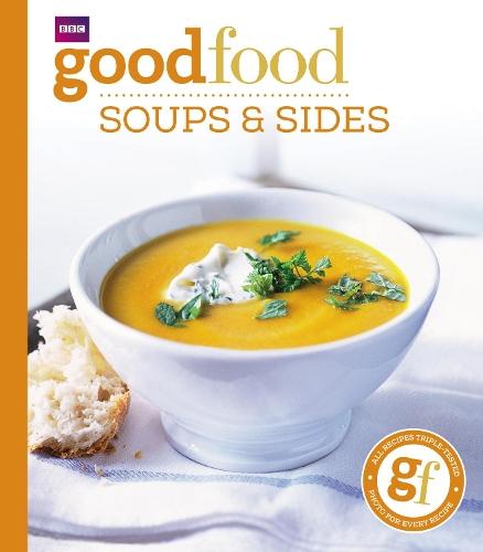 Good Food: Soups & Sides: Triple-tested recipes  by Good Food Guides at Abbey's Bookshop, 