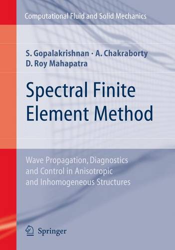 Spectral Finite Element Method: Wave Propagation, Diagnostics and Control in Anisotropic and Inhomogeneous Structures  by Srinivasan Gopalakrishnan at Abbey's Bookshop, 