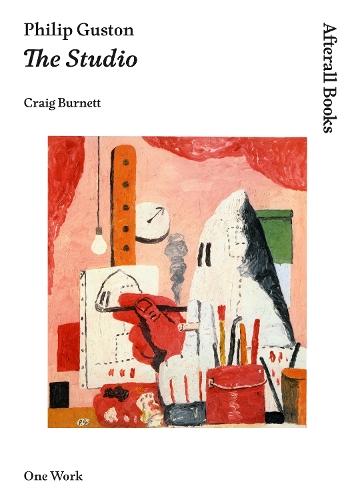 Philip Guston: The Studio  by Craig Burnett (Associate Director, White Cube, London) at Abbey's Bookshop, 