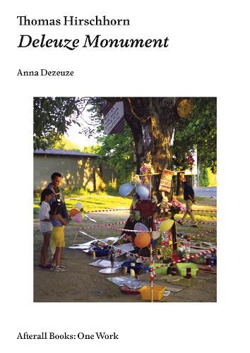 Thomas Hirschhorn: Deleuze Monument  by Anna Dezeuze at Abbey's Bookshop, 