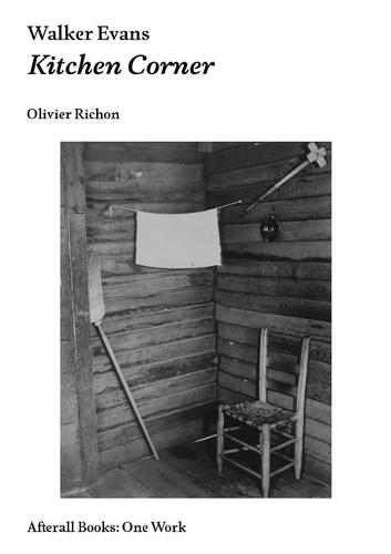 Walker Evans: Kitchen Corner  by Olivier Richon (Professor and Head of Programme, Royal College of Art) at Abbey's Bookshop, 