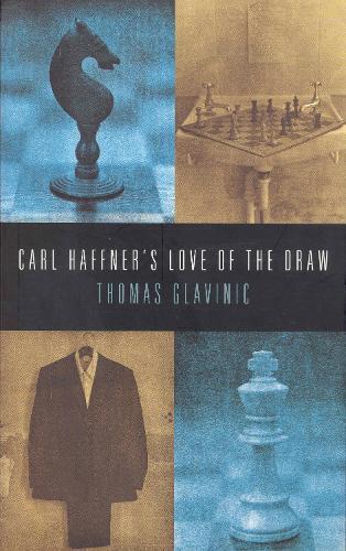 Carl Haffner’s Love of the Draw  by Thomas Glavinic at Abbey's Bookshop, 
