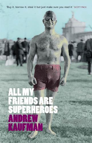 All My Friends Are Superheroes  by Andrew Kaufman at Abbey's Bookshop, 