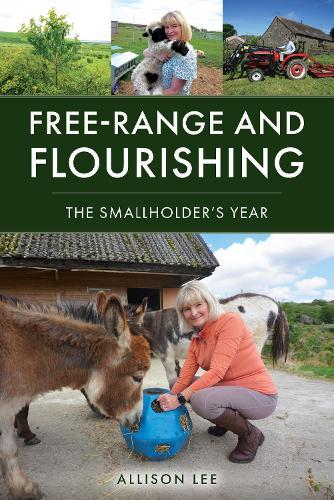 Free-Range and Flourishing: The Smallholder's Year  by Allison Lee at Abbey's Bookshop, 