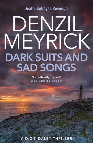 Dark Suits and Sad Songs: DCI Daley #3  by Denzil Meyrick at Abbey's Bookshop, 