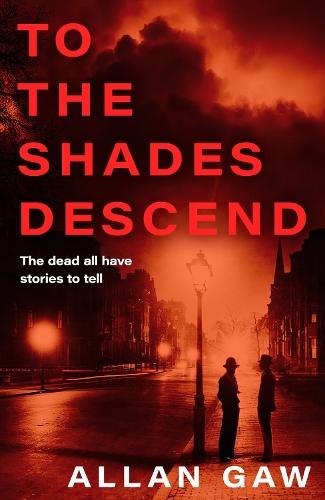 To the Shades Descend: A Dr Jack Cuthbert Mystery  by Allan Gaw, MD, PhD at Abbey's Bookshop, 