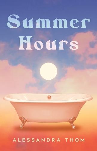 Summer Hours: A vivid story of youth, desire and obsession  by Alessandra Thom at Abbey's Bookshop, 