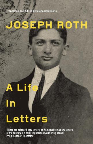Joseph Roth: A Life in Letters  by Joseph Roth at Abbey's Bookshop, 