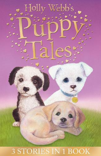 Holly Webb's Puppy Tales: Alfie all Alone, Sam the Stolen Puppy, Max the Missing Puppy  by Holly Webb at Abbey's Bookshop, 