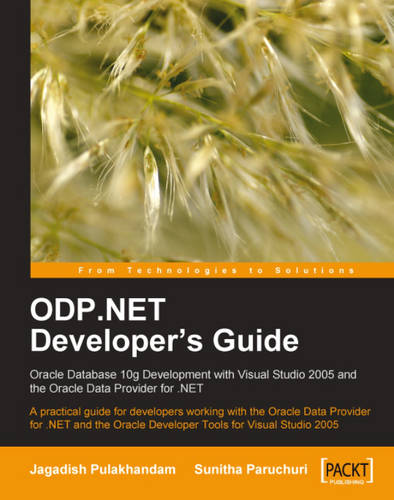 ODP.NET Developer's Guide: Oracle Database 10g Development with Visual Studio 2005 and the Oracle Data Provider for .NET  by Jagadish Chatarji Pulakhandam at Abbey's Bookshop, 