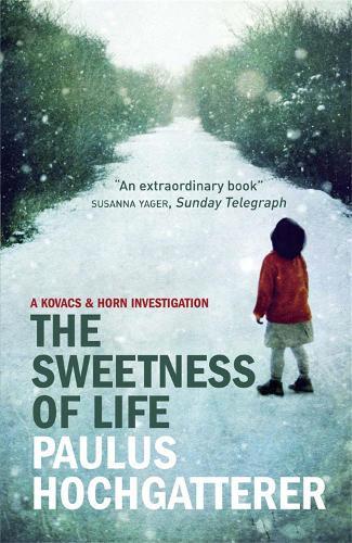 The Sweetness of Life  by Paulus Hochgatterer at Abbey's Bookshop, 