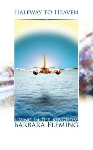 Halfway to Heaven: Living in the Kingdom  by Barbara Fleming at Abbey's Bookshop, 