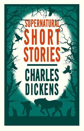 Supernatural Short Stories: Annotated Edition  by Charles Dickens at Abbey's Bookshop, 