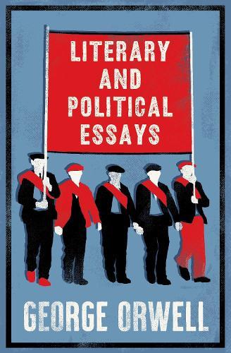 Literary and Political Essays: Annotated Edition  by George Orwell at Abbey's Bookshop, 